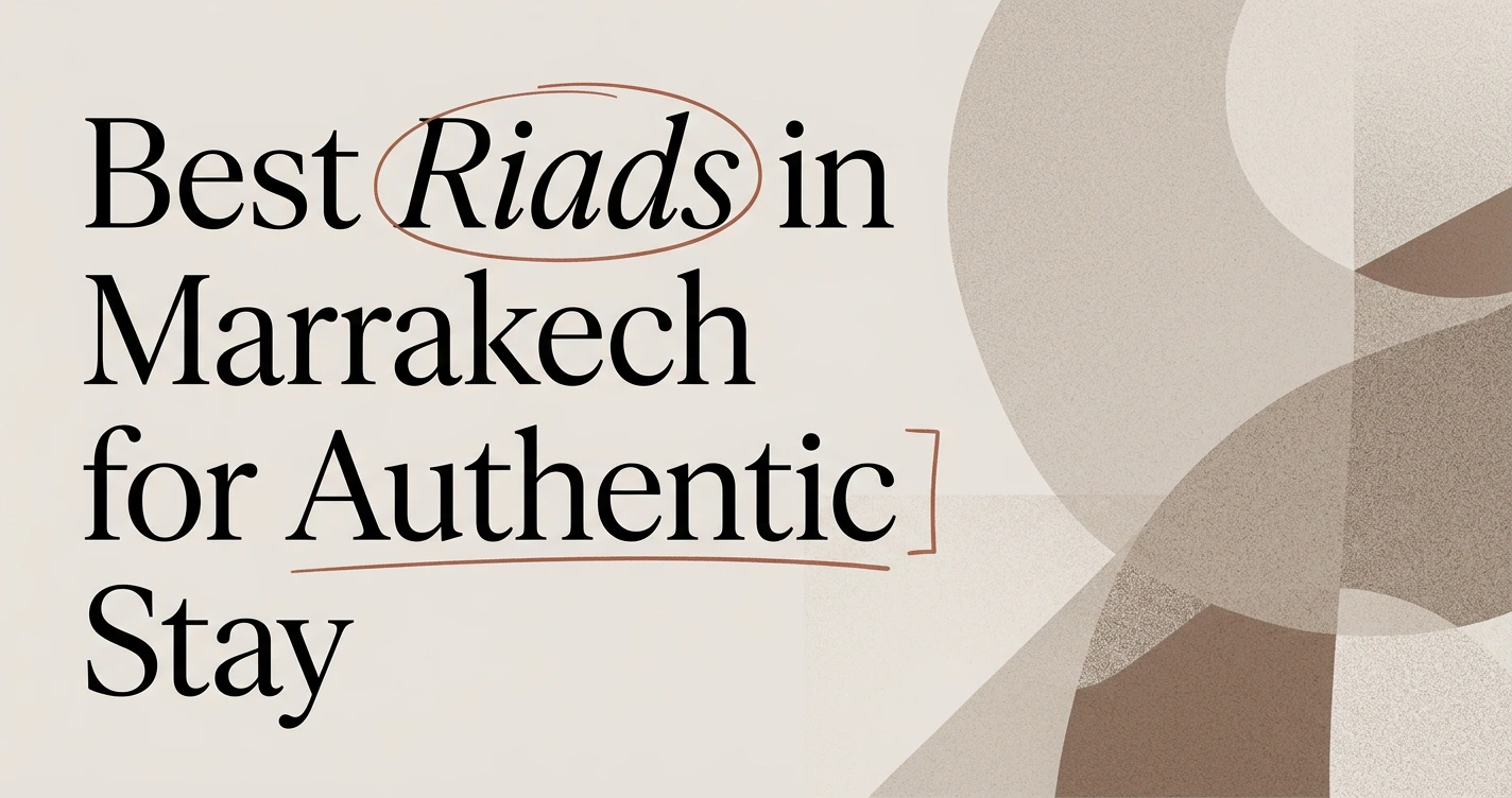 Best Riads in Marrakech for an Authentic Stay