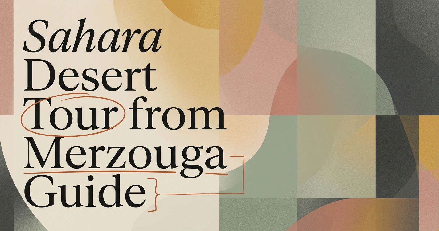 Sahara Desert Tour from Merzouga: Complete Guide